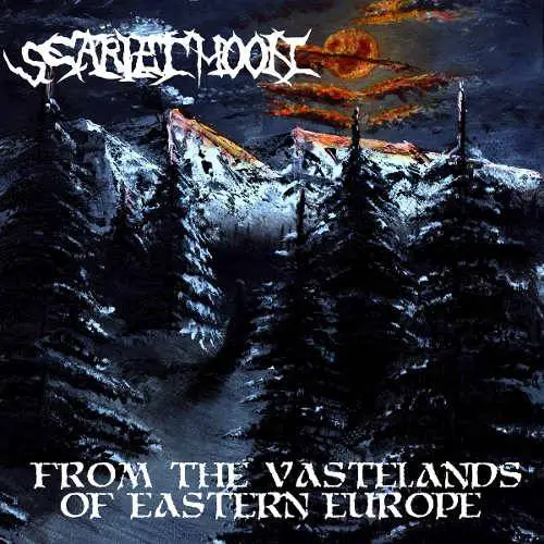 Scarlet Moon : From the Vastelands of Eastern Europe Scarlet Moon : From the Vastelands of Eastern Europe